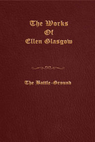 Title: The Battle-Ground, Author: Ellen Glasgow