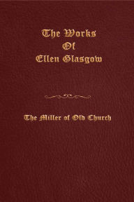 Title: The Miller of Old Church, Author: Ellen Glasgow