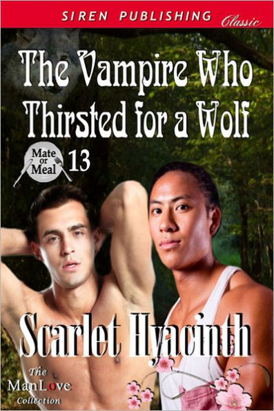 The Vampire Who Thirsted for a Wolf [Mate or Meal 13] (Siren Publishing Classic ManLove)