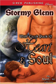 Title: Heart & Soul [Wolf Creek Pack 10] (Siren Publishing Classic ManLove), Author: Stormy Glenn