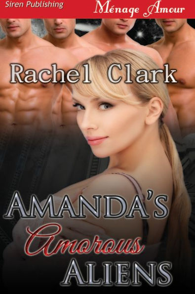 Amanda's Amorous Aliens (Siren Publishing Menage Amour)