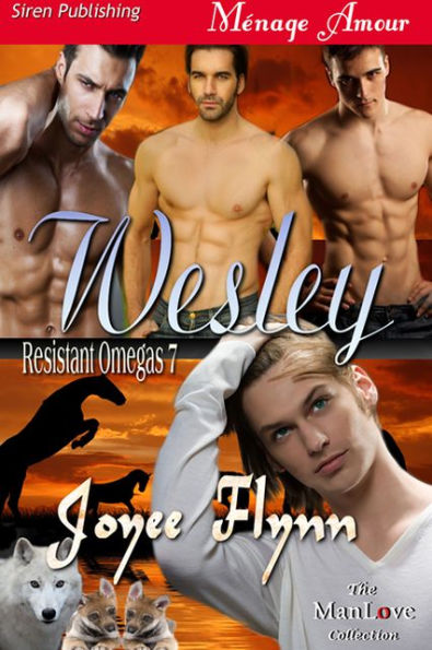 Wesley [Resistant Omegas 7] (Siren Publishing Menage Amour ManLove)