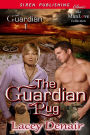 The Guardian Pug [Guardian 1] (Siren Publishing Classic ManLove)
