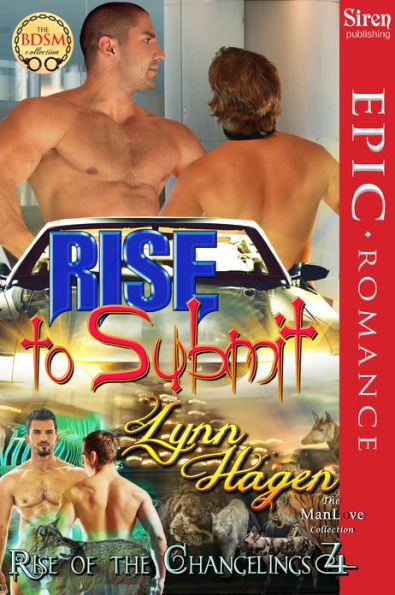 Rise to Submit [Rise of the Changelings, Book 4] (Siren Publishing Epic, ManLove)