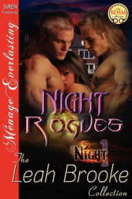 Title: Night Rogues [Night 1] (Siren Publishing Menage Everlasting), Author: Leah Brooke