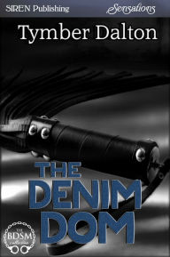 Title: The Denim Dom (Siren Publishing Sensations), Author: Tymber Dalton