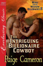 The Intriguing Billionaire Cowboy [Wives for the Western Billionaires 8] (Siren Publishing Everlasting Classic)