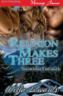 Reunion Makes Three [Snowedin Fantasies 1] (Siren Publishing Menage Amour)