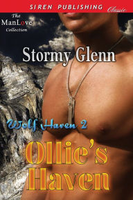 Title: Ollie's Haven [Wolf Haven 2] (Siren Publishing Classic ManLove), Author: Stormy Glenn