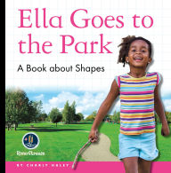 Title: My Day Readers: Ella Goes to the Park, Author: Charly Haley