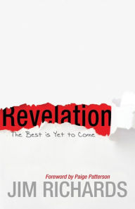 Title: Revelation: The Best is Yet to Come, Author: Jim Richards