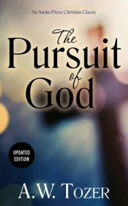 Title: The Pursuit of God, Author: A W Tozer