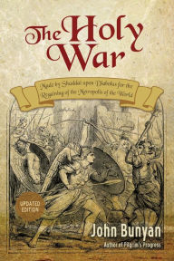 Title: The Holy War: Updated, Modern English. More than 100 Original Illustrations., Author: John Bunyan