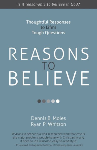 Reasons to Believe: Thoughtful Responses to Life's Tough Questions