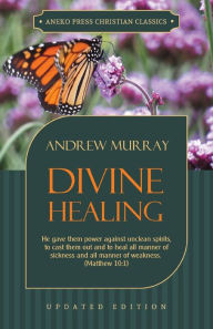 Title: Divine Healing, Author: Andrew Murray