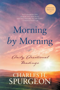 Title: Morning by Morning: Daily Devotional Readings, Author: Charles H. Spurgeon