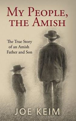 My People, The Amish: True Story of an Amish Father and Son