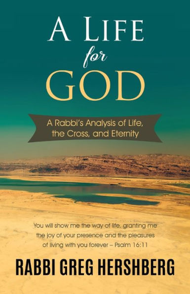 A Life for God: A Rabbi's Analysis of Life, the Cross, and Eternity