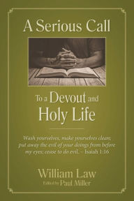 Title: A Serious Call to a Devout and Holy Life, Author: William Law