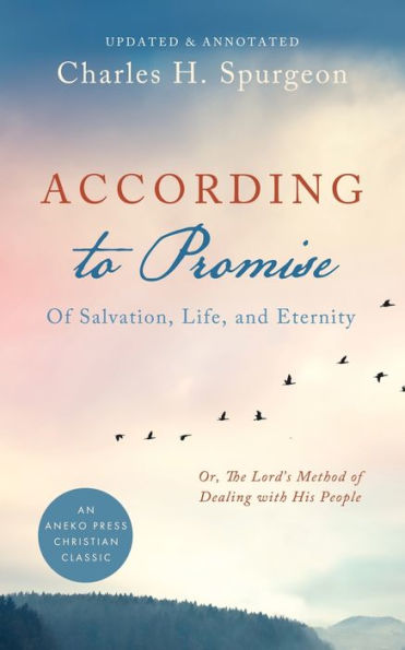 According to Promise: Of Salvation, Life, and Eternity