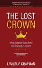 The Lost Crown: What Scripture Says About Our Rewards in Heaven
