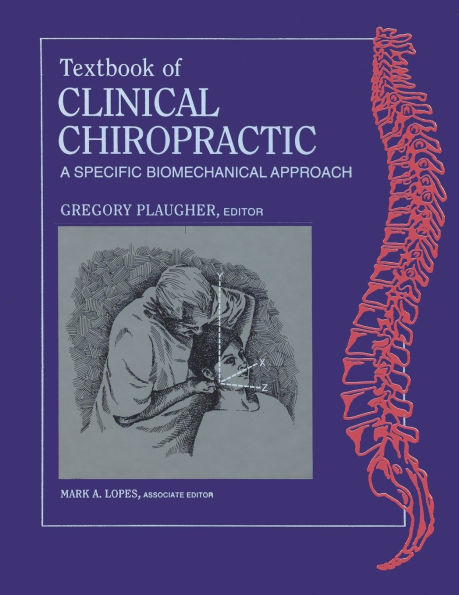 Textbook of Clinical Chiropractic: A Specific Biomechanics Approach