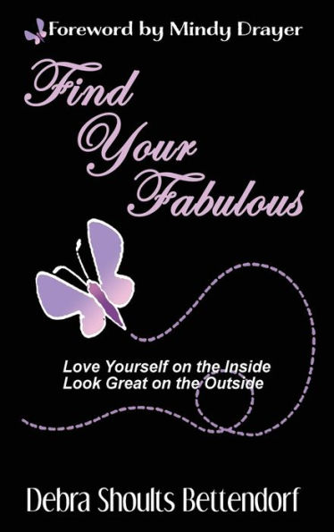 Find Your Fabulous: Love Yourself on the Inside, Look Great on the Outside