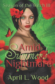 Title: Amid Summer's Nightmare, Author: April L Wood