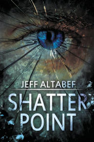 Title: Shatter Point: A Gripping Suspense Thriller, Author: Jeff Altabef