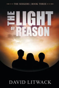 Title: The Light of Reason, Author: David Litwack