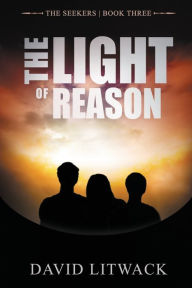 Title: The Light of Reason, Author: David Litwack