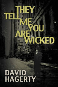 Title: They Tell Me You Are Wicked, Author: David Hagerty