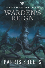 Title: Warden's Reign: A Young Adult Fantasy Adventure, Author: Parris Sheets