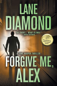Title: Forgive Me, Alex: A Gripping Psychological Thriller, Author: Lane Diamond