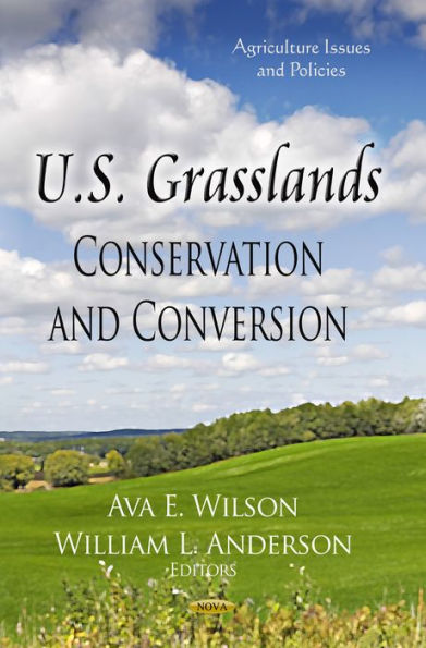 U.S. Grasslands : Conservation and Conversion