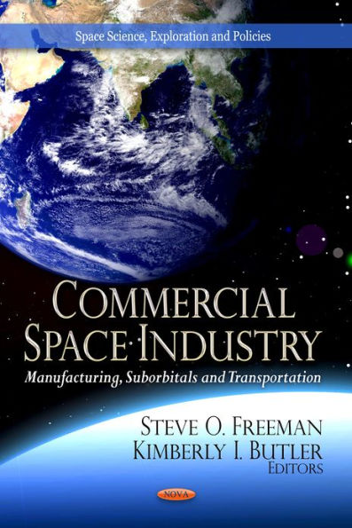 Commercial Space Industry : Manufacturing, Suborbitals and Transportation