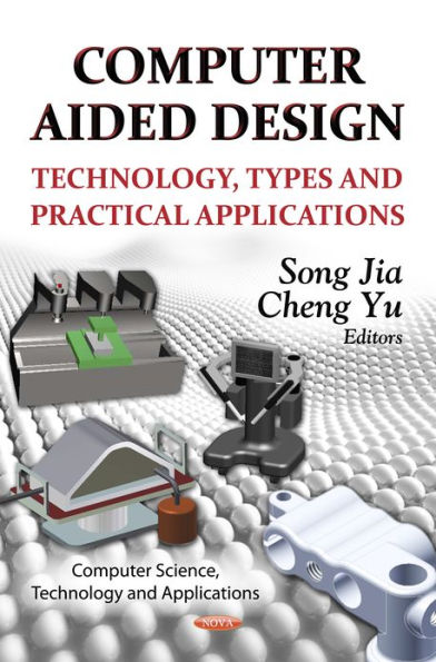 Computer Aided Design : Technology, Types and Practical Applications