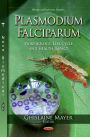 Plasmodium Falciparum : Morphology, Life Cycle and Health Impact