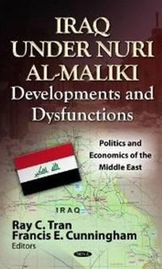 Iraq Under Nuri Al-Maliki : Developments and Dysfunctions