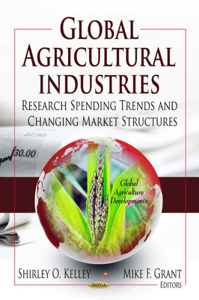 Global Agricultural Industries: Research Spending Trends and Changing Market Structures