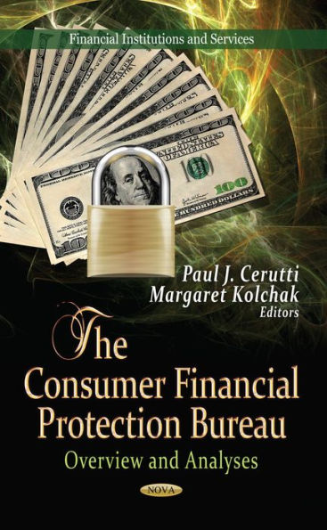 The Consumer Financial Protection Bureau : Overview and Analyses