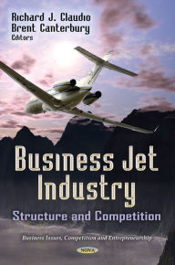 Title: Business Jet Industry: Structure and Competition, Author: Nova Science Publishers
