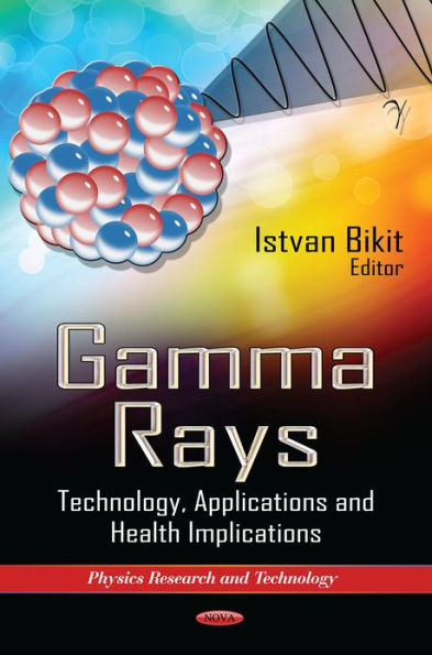 Gamma Rays: Technology, Applications and Health Implications