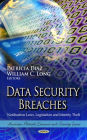 Data Security Breaches: Notification Laws, Legislation and Identity Theft