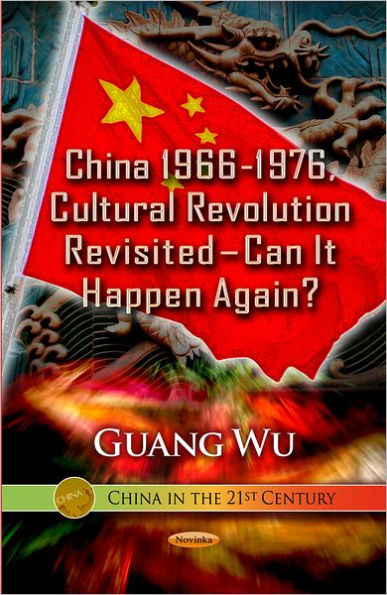 China 1966-1976, Cultural Revolution Revisited : Can It Happen Again?