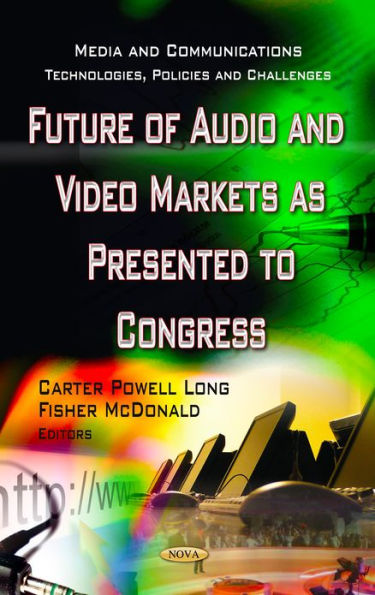 Future of Audio and Video Markets as Presented to Congress