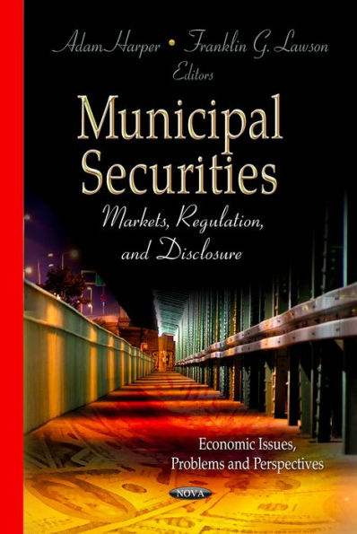 Municipal Securities: Markets, Regulation, and Disclosure