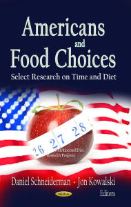 Title: Americans and Food Choices : Select Research on Time and Diet, Author: Daniel Schneiderman