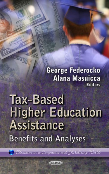 Tax-Based Higher Education Assistance : Benefits and Analyses