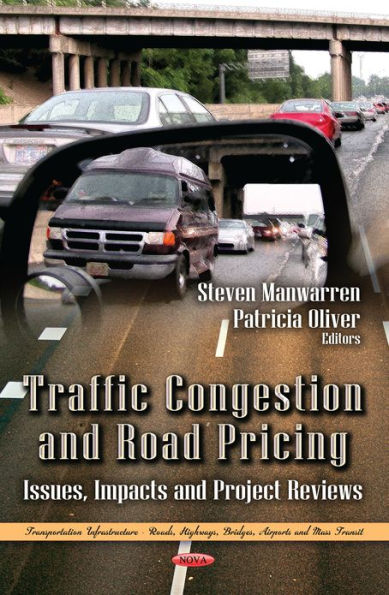 Traffic Congestion and Road Pricing : Issues, Impacts and Project Reviews